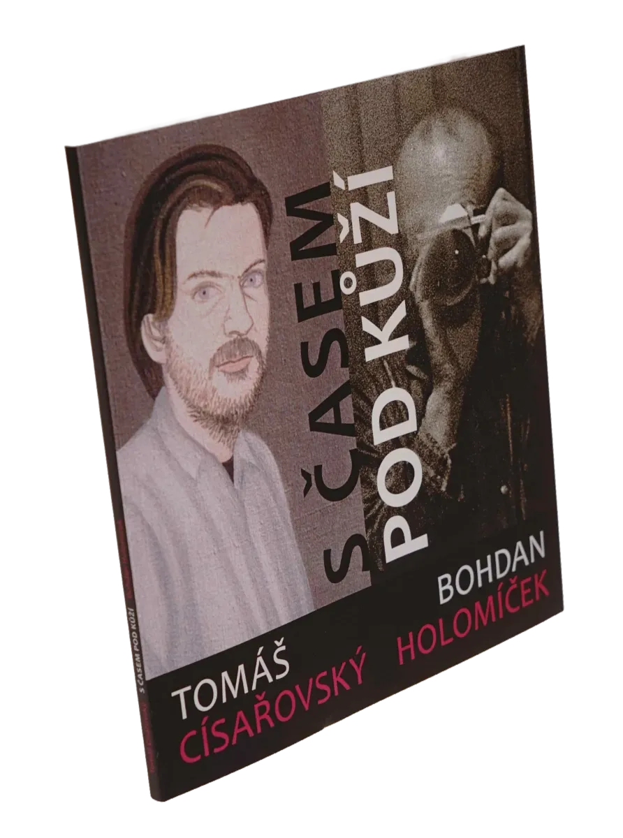 S časem pod kůží: Tomáš Císařovský – Bohdan Holomíček publikace