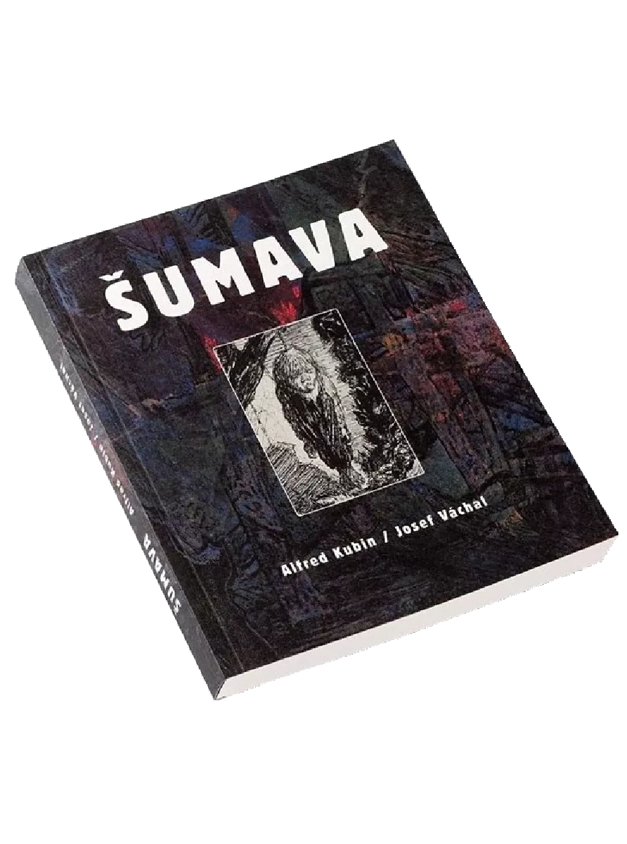 Šumava: Alfred Kubin / Josef Váchal